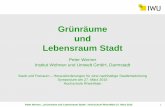 Grünräume und Lebensraum Stadt - hs-rm.de · Peter Werner: „Grünräume und Lebensraum Stadt“, Hochschule RheinMain 27. März 2015 Arten-Areal-Kurve (Daten von 90 Städten aus