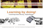 Coaching-Kata-Übung „Papierflieger“verbesserungskata.de/app/download/5801597050/Just+do+it!+Kata... · Kata Coaching Übung mit Papierflugzeug, Gerardo Aulinger Die Kata ist