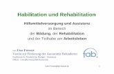 Habilitation und Rehabilitation - netzwerk-artikel-3.de forum a3-s.pdf · Uwe.Frevert@fab-Kassel.de 1 Habilitation und Rehabilitation Hilfsmittelversorgung und Assistenz im Bereich
