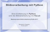 Bildverarbeitung mit Python - Der Arbeitsbereich Kognitive ... · PDF fileBildverarbeitung mit Python Eine Einführung in Python, und die Bildverarbeitung mit PyLab Masterprojekt Bildverabeitung