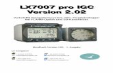 LX7007 pro IGC Version 2.02 2 - segelflug-hofgeismar.de · LX7007 pro IGC Version 2.02 2 Vario/GPS-Navigationssystem, IGC- Flugdatenlogger Mit FLARM-Option und SD-Kartenleser Handbuch