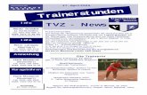 TVZ - News - uni-due.de · TVZ - News Trainerstunden Auf Antrag der Versammlung genehmigte der Vorstand eine auf 3 Stunden/Woche limitierte Durchführung von Trainerstunden auf der