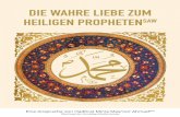 Die wahre Liebe zum Heiligen Propheten (saw) - ahmadiyya.de · Die wahre Liebe zum heiLigen ProPhetensaw Zurzeit ist ein internationaler Komplott gegen den Islam und seinen Heiligen