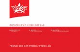 FRANCHISE DER FREDDY FRESH AG · franchise der freddy fresh ag zutaten fÜr ihren erfolg bewÄhrtes konzept sichere existenzgrundlage starke partnerschaft