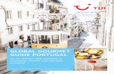 GLOBAL GOURMET GUIDE PORTUGAL - tui.com · GLOBAL GOURMET GUIDE PASTÉIS DE NATA – DIE BESTEN ADRESSEN FÜR SÜSSIGKEITEN & PASTETEN IN LISSABON In Lissabon ist nur gewesen, wer