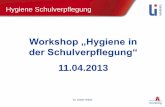 Workshop „Hygiene in der Schulverpflegung“ · Einsicht in die durch den Betreiber geführte HACCP-Dokumentation gewährt Verantwortung für die Einhaltung der Hygienevorschriften