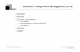 Software Configuration Management (SCM)knauber/BCSc-SE/17-g.pdf · Vorlesung Software Engineering © Prof. Dr. Peter Knauber HS Mannheim Software Configuration Management (SCM) •