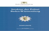 Struktur der Polizei Baden-Württemberg · 1 ECKPUnKtE 6 neue und sich verändernde aufgabenfelder können mit dem vorhandenen personalbestand in der gegenwärtigen organisa-tionsstruktur