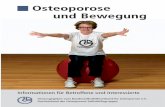 Osteoporose und Bewegung · Vorwort 4 Liebe Leserinnen und Leser, wird die Diagnose Osteoporose gestellt, kann dies zunächst einen sehr ein-schneidenden Moment in Ihrem Leben darstellen.