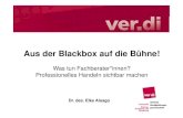 Aus der Blackbox auf die Bühne! - nifbe.de · Die Blackbox Fachberatung Black Box wird verstanden als ein geschlossenes System. Bekannt ist welcher „Input“ geleistet wird und