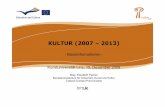 KULTUR (2007 – 2013) - ufg.at · KULTUR (2007 – 2013) - Basisinformationen - Kunstuniversität Linz, 15. Dezember 2008 Mag. Elisabeth Pacher Bundesministerium für Unterricht,