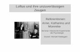 Loftus und ihre unzuverlässigen Zeugen - ewi-psy.fu-berlin.de · Elizabeth F. Loftus „I want my work to make a difference in people´s lifes“ - Elizabeth F. Loftus -
