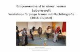 Empowerment in einer neuen Lebenswelt - kmk-pad.org · Empowerment in einer neuen Lebenswelt Workshops für junge Frauen mit Fluchtbiografie (2016 bis jetzt) , Nikola Poitzmann Gewaltprävention
