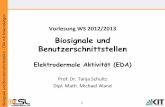 Biosignale und Benutzerschnittstellen - CSL · 1 – ngen Biosignale und Benutzerschnittstellen Elektrodermale Aktivität (EDA) Prof. Dr. Tanja Schultz Dipl. Math. Michael Wand Vorlesung