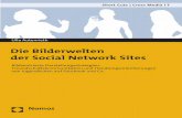 Die Bilderwelten Die Bilderwelten der Social Network Sites ... · Bildzentrierte Darstellungsstrategien, Freundschaftskommunikation und Handlungsorientierungen von Jugendlichen auf