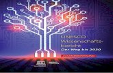 UNESCO Wissenschafts- bericht · Diese Zusammenfassung ist zugleich das erste Kapitel des englischsprachigen, gut 800 Seiten starken UNESCO Science Report: Towards 2030. Die Zusammenfassung