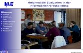 Multimediale Evaluation in der Informatiklehrerausbildung · • Videoaufzeichnungen und die multimediale Erfassung aller dafür geeigneten Lehr- und Lernmittel • Die zu entwickelnden