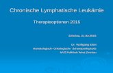 Chronische Lymphatische Leukämie Therapieoptionen 2015tumorzentrum-zwickau.de/sites/default/files/Publikationen/32onkologie... · Chronische Lymphatische Leukämie (CLL) CLL = Synonym