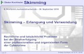 Dieter Kochheim Skimming - Cyberfahnder - Startseite · Dieter Kochheim Skimming 6. Konferenz kartensicherheit.de – 30. September 2010 Skimming – Erlangung und Verwendung Rechtliche