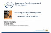 Bayerischer Forschungsverbund Fit for Change Förderung von ...psyergo.uni-wuerzburg.de/fileadmin/06110100/Sonstiges/for_change/... · gefördert von: Prof. Dr. Gerhild Nieding Dipl.-Psych.