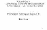 Politische Kommunikation 1: Medien - Universität Münster · PDF fileGrundkurs I Einführung in die Politikwissenschaft 8. Vorlesung – 08. Dezember 2009 Politische Öffentlichkeit