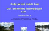 Český národní projekt Labe Das Tschechische ...elise.bafg.de/servlet/is/7220/06_Blazkova_Leipzig2005_1843.pdf?command=...Das Projekt Elbe IV wird von Mitteln des tschechischen