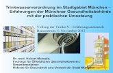 Trinkwasserverordnung im Stadtgebiet München – Erfahrungen ... · PDF fileReferat für Gesundheit und Umwelt der Stadt München Trinkwasserverordnung im Stadtgebiet München –