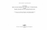 The Buddhist Doctrine of Momentariness - budismo.net · he watermark Alexander von Rospatt THE ·BUDDHIST DOCTRINE OF MOMENTARINESS A Survey of the Origins and Early Phase of this