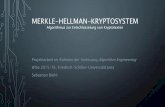 Merkle-Hellman-Kryptosystem Algorithmus zur ...theinf2.informatik.uni-jena.de/.../Lectures_material/.../team01-p-546.pdf · 2 Kryptosystem nach Merkle-Hellman • 1978 von Ralph C.