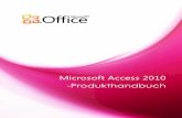 Microsoft Access 2010 -Produkthandbuch · 1 Access 2010: Eine Übersicht Microsoft® Access® 2010 vereinfacht Ihre Arbeit durch einsatzbereite Vorlagen, mit deren Hilfe Sie sofort