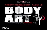 BODYART - sportlaedchen.de · lauf-System an. Genau da setzt auch das body-ART-Training an. Es erfasst den Menschen als Ganzes, sowohl innerlich als auch äußerlich, geht weit über