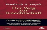 Friedrich A. Hayek - irwish.deirwish.de/PDF/Hayek-Weg_zur_Knechtschaft.pdf · Alle Rechte, insbesondere das Recht der Vervielfältigung und Verbreitung sowie der Übersetzung, vorbehalten.