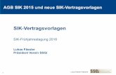 SIK-Vertragsvorlagen - ssgi.ch¼hjahrestagung-2016.pdf · Lukas Fässler Präsident 2 Aufgabenstellung • AGB SIK 2015 wurden letztes Jahr publiziert • 2016: Ausarbeitung von typischen