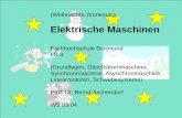 Elektrische Maschinen - fh-dortmund.de · Die Asynchronmaschine sparen wir uns in der Herleitung und schauen uns Beispiele an.