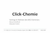 Click-Chemie - uni-heidelberg.de · Gliederung 1. Motivation 2. Click-Chemie, was bedeutet das? 3. Click-Kriterien 4. Click-Reaktionen 5. Wasser als bevorzugtes Lösungsmittel 6.