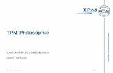 TPM-Philosophie - unileoben.ac.atunileoben.ac.at/fileadmin/shares/wbw/docs/tpm/01_Philosophie.pdf · TPM - bindet jeden Mitarbeiter des Unternehmens ein, vom Topmanager bis zum Werker