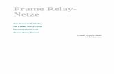 Frame Relay- Netze - tkhf.adaxas.nettkhf.adaxas.net/cd1/FR basicsgerm.pdf · 2 Frame Relay-Netze Der Standardleitfaden für Frame Relay-Netze herausgegeben vom Frame Relay Forum Frame