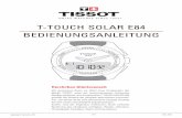 T-TOUCH SOLAR E84 BEDIENUNGSANLEITUNG · 1/21 154_DE Herzlichen Glückwunsch Wir gratulieren Ihnen zur Wahl einer Armbanduhr der Marke TISSOT, einer der renommiertesten Schweizer