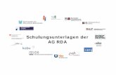 Schulungsunterlagen der AG RDA - gbv.de · Entstehung und Organisation • 2010 Erstveröffentlichung, regelmäßige Aktualisierungen • internationaler Standard • Entwicklung