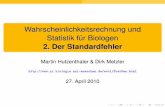 Wahrscheinlichkeitsrechnung und Statistik für Biologen 2 ...evol.bio.lmu.de/_statgen/StatBiol/10SS/standardfehler.2.pdf · Eine kurze Wiederholung zur deskriptiven Statistik Ein