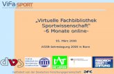 „Virtuelle Fachbibliothek Sportwissenschaft“esport.dshs-koeln.de/35/1/Präsentation-AGSB-2008.pdf · Eingrenzung nach physical activity, exercise, training, sport* = 61 Treffer