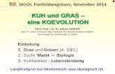 KUH und GRAS eine KOEVOLUTION - naturland.de · KUH und GRAS – eine KOEVOLUTION Univ.-Prof. i.R. Dr. Alfred HAIGER (war 27 Jahre Vorstand des Institutes für Nutztierwissenschaften,