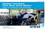 Tipps für Fahrgäste mit Rollstuhl - vrn.de · Tipps für Fahrgäste mit Rollstuhl 3 Sie möchten aktiv am Leben teilnehmen und dabei selbstständig mobil sein? Mit den Bussen und