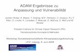 ADAM Ergebnisse zu Anpassung und Vulnerabilität - ufz.de · – In allen analysierten Fällen ist „Vulnerabilität ein Maß für möglichen zukünftigen Schaden“ Methoden zur