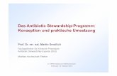 Das Antibiotic Stewardship-Programm: Konzeption und ... · 3 Rechtlicher Hintergrund Novelle des IfSG (2011) - Antiinfektiva-Therapie aus Individualmedizin herausgehoben-strategisch-rationaler