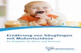 Ernährung von Säuglingen mit Mukoviszidose - muko.info · ändertes Gen auf dem Chromosom 7. Dieses stellt den Bauplan für einen so ge-nannten Chloridkanal in den Zellwänden zur