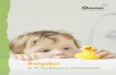 Broschüre 'Ratgeber für PVC-freie Kindergärten und ... · PDF fileRatgeber für PVC-freie Kindergärten und Kinderzimmer 2 Ratgeber PVC Der Bund für Umwelt und Naturschutz Deutschland