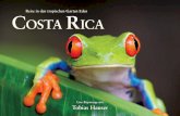 Reise in den tropischen Garten Co s t a Ri C a · Costa Rica – die „reiche Küste“ – trägt ihren Namen zu Recht. Immer mehr Menschen entdecken das grüne Juwel Zentralamerikas