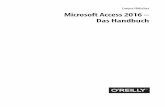 Microsoft Access 2016 – Das Handbuch - O'Reilly · Lorenz Hölscher Microsoft Access 2016 – Das Handbuch Lorenz Hölscher, Microsoft Access 2016 – Das Handbuch, O´Reilly, ISBN