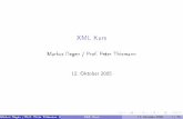 XML Kurs - Programmiersprachen · XML Kurs Markus Degen / Prof. Peter Thiemann 12. Oktober 2005 Markus Degen / Prof. Peter Thiemann XML Kurs 12. Oktober 2005 1 / 75